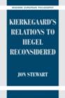 Kierkegaard's Relations to Hegel Reconsidered - eBook