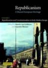 Republicanism: Volume 1, Republicanism and Constitutionalism in Early Modern Europe : A Shared European Heritage - eBook