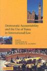 Democratic Accountability and the Use of Force in International Law - eBook