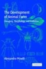 The Development of Animal Form : Ontogeny, Morphology, and Evolution - eBook