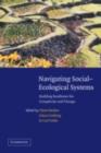 Navigating Social-Ecological Systems : Building Resilience for Complexity and Change - eBook