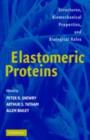 Elastomeric Proteins : Structures, Biomechanical Properties, and Biological Roles - eBook