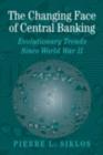 The Changing Face of Central Banking : Evolutionary Trends since World War II - eBook