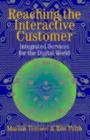 Reaching the Interactive Customer : Integrated Services for the Digital World - eBook