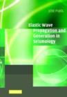 Elastic Wave Propagation and Generation in Seismology - eBook