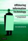 Offshoring Information Technology : Sourcing and Outsourcing to a Global Workforce - eBook