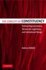 The Concept of Constituency : Political Representation, Democratic Legitimacy, and Institutional Design - eBook