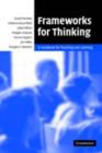 Frameworks for Thinking : A Handbook for Teaching and Learning - eBook