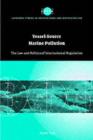 Vessel-Source Marine Pollution : The Law and Politics of International Regulation - eBook