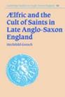 Aelfric and the Cult of Saints in Late Anglo-Saxon England - eBook