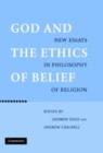 God and the Ethics of Belief : New Essays in Philosophy of Religion - eBook