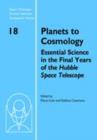 Planets to Cosmology : Essential Science in the Final Years of the Hubble Space Telescope: Proceedings of the Space Telescope Science Institute Symposium, Held in Baltimore, Maryland May 3-6, 2004 - eBook