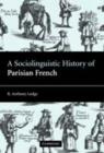 Sociolinguistic History of Parisian French - eBook