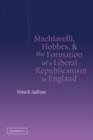 Machiavelli, Hobbes, and the Formation of a Liberal Republicanism in England - eBook