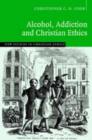 Alcohol, Addiction and Christian Ethics - eBook