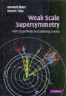 Weak Scale Supersymmetry : From Superfields to Scattering Events - eBook