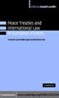 Peace Treaties and International Law in European History : From the Late Middle Ages to World War One - eBook