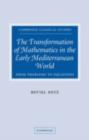 Transformation of Mathematics in the Early Mediterranean World : From Problems to Equations - eBook