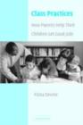 Class Practices : How Parents Help Their Children Get Good Jobs - eBook