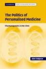 Politics of Personalised Medicine : Pharmacogenetics in the Clinic - eBook