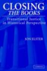 Closing the Books : Transitional Justice in Historical Perspective - eBook