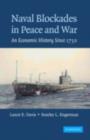 Naval Blockades in Peace and War : An Economic History since 1750 - eBook