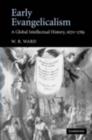 Early Evangelicalism : A Global Intellectual History, 1670-1789 - eBook