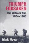 Triumph Forsaken : The Vietnam War, 1954–1965 - eBook