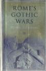 Rome's Gothic Wars : From the Third Century to Alaric - eBook