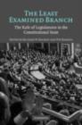Least Examined Branch : The Role of Legislatures in the Constitutional State - eBook