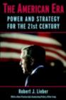 American Era : Power and Strategy for the 21st Century - eBook