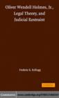 Oliver Wendell Holmes, Jr., Legal Theory, and Judicial Restraint - eBook