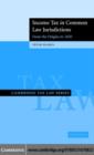 Income Tax in Common Law Jurisdictions: Volume 1, From the Origins to 1820 - eBook