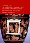 Myths of the Underworld Journey : Plato, Aristophanes, and the 'Orphic' Gold Tablets - eBook