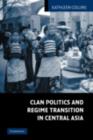 Clan Politics and Regime Transition in Central Asia - eBook