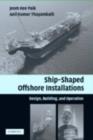 Ship-Shaped Offshore Installations : Design, Building, and Operation - eBook