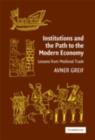 Institutions and the Path to the Modern Economy : Lessons from Medieval Trade - eBook