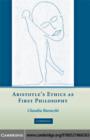 Aristotle's Ethics as First Philosophy - eBook