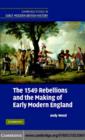 The 1549 Rebellions and the Making of Early Modern England - eBook