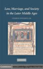 Law, Marriage, and Society in the Later Middle Ages : Arguments about Marriage in Five Courts - eBook