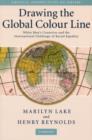 Drawing the Global Colour Line : White Men's Countries and the International Challenge of Racial Equality - eBook