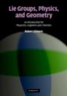 Lie Groups, Physics, and Geometry : An Introduction for Physicists, Engineers and Chemists - eBook