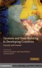 Taxation and State-Building in Developing Countries : Capacity and Consent - eBook