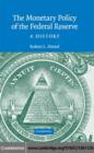 Monetary Policy of the Federal Reserve : A History - eBook