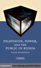 Television, Power, and the Public in Russia - eBook