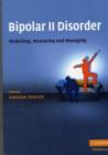 Bipolar II Disorder : Modelling, Measuring and Managing - eBook