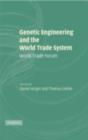 Genetic Engineering and the World Trade System : World Trade Forum - eBook