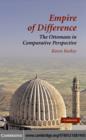 Empire of Difference : The Ottomans in Comparative Perspective - eBook