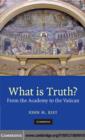 What is Truth? : From the Academy to the Vatican - eBook