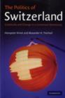 Politics of Switzerland : Continuity and Change in a Consensus Democracy - eBook